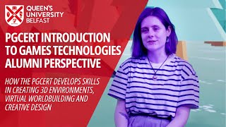 Alumni Testimonial - PgCert Introduction to Games Technologies - Queen's University Belfast