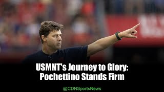 Pochettino Fires Back: USMNT Coach Defends Team Amid Criticism