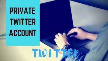 How To Private Twitter Account , video tuto