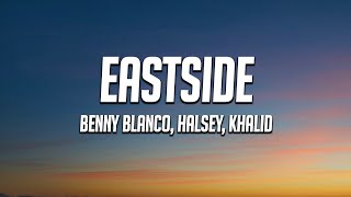 Benny Blanco, Halsey & Khalid - Eastside (Lyrics)