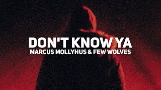 Marcus Mollyhus & Few Wolves - Don't Know Ya