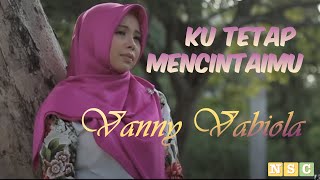 VANNY VABIOLA KU TETAP MENCINTAIMU