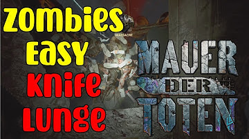 Mauer Der Toten Spawn Knife Lunge Out Of Map Glitch