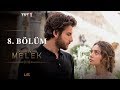 Benim Adım Melek 8 Bölüm Benim Adım Melek 8 Bölüm