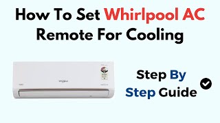 How To Set Whirlpool AC Remote For Cooling screenshot 3