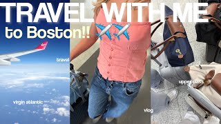 TRAVEL TO BOSTON WITH ME!! *upper class ✈️🌟📍