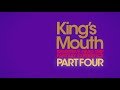 The Making of King’s Mouth - Part 4