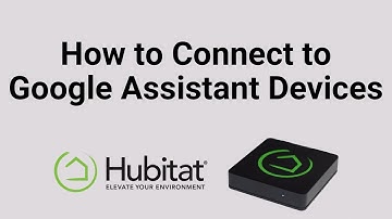 How to connect Google Assistant to Hubitat Elevation