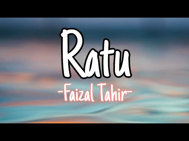 Faizal Tahir - Ratu (lirik)