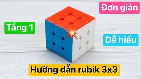 Hướng dẫn xếp rubik 3 cho người mới bắt đầu năm 2024