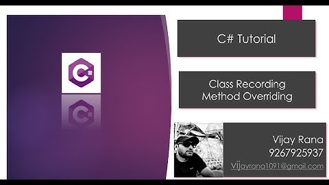Vijay Rana || C# Class Recording || Method Overriding ||Part -1 ||04-10 || C# Tutorial By Vijay Rana
