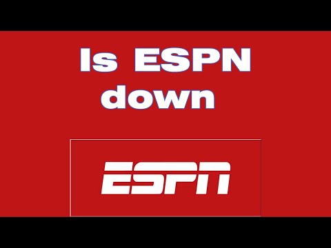 ESPN outage, is ESPN down ? Why is ESPN not working