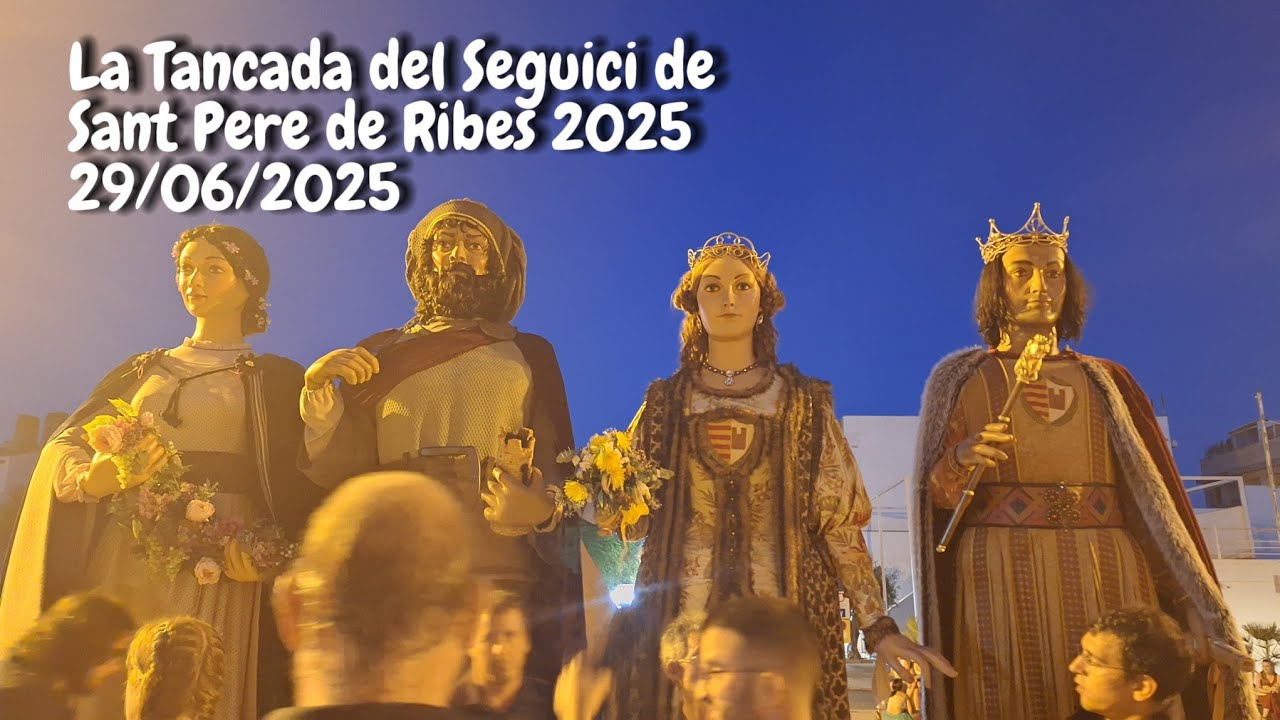 La Tancada del Seguici de Sant Pere de Ribes 2025 - 29/06/2025