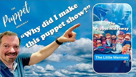 Creator comments for the "The Little Merman" puppet show at The Puppet Hideaway with Eric Thomsen
