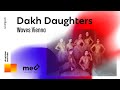 Dakh Daughters on Waves Vienna 2020