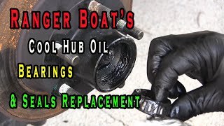 Ranger Boat Trailer Bearings, Seals & Hub Oil Replacement