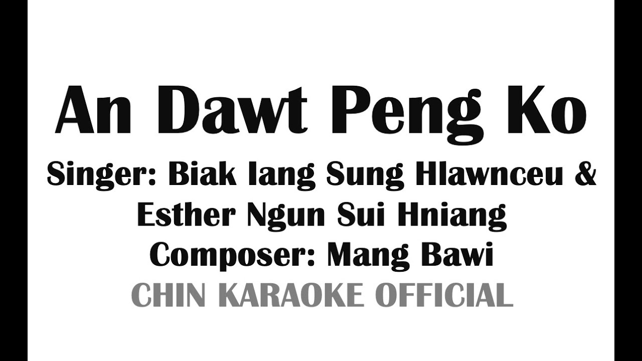 An Dawt Peng Ko (Karaoke Version) l Biak Iang Sung & Esther Ngun Sui Hniang