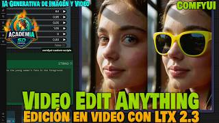 EDITA TUS VIDEOS CON LTX2.3 EDIT ANYTHING