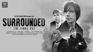 Surrounded: The Final Cut (2017) - Short Film