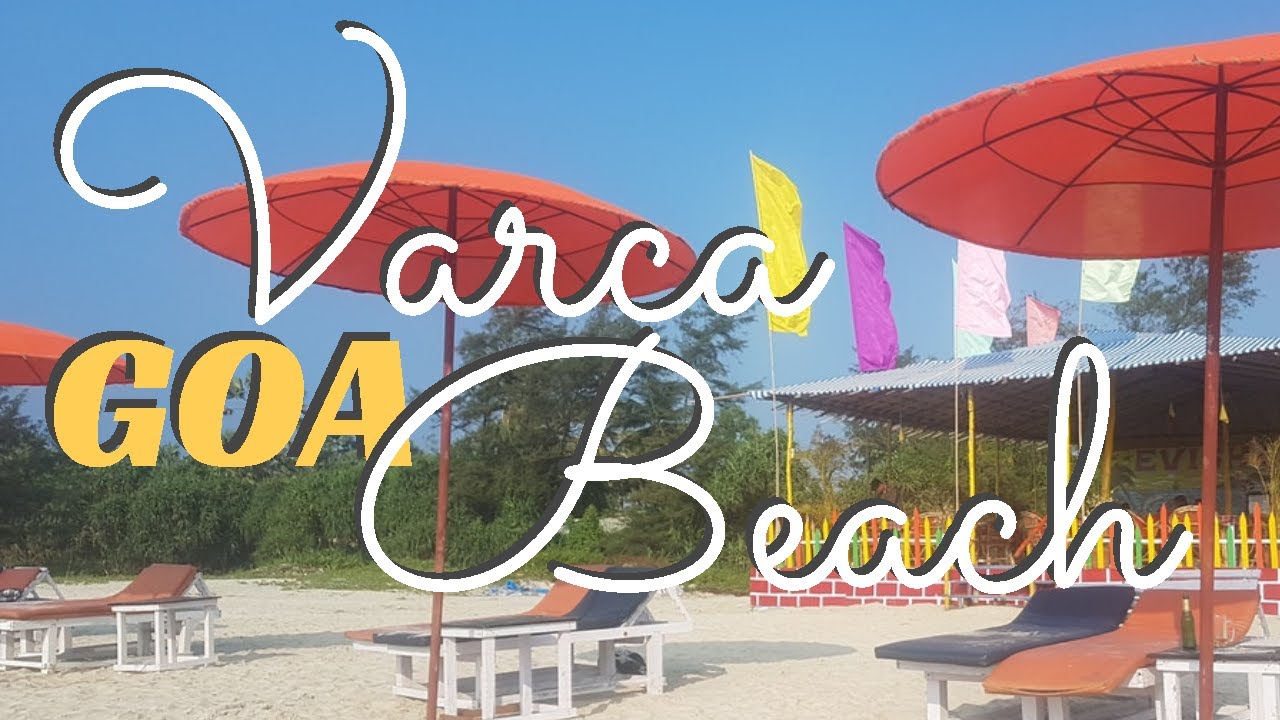 Varca Beach Goa | South Goa | White Sand Beach Goa | South Goa beaches ...