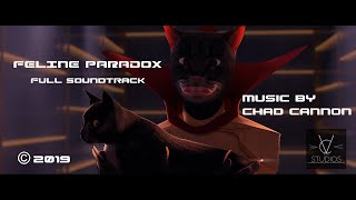 Feline Paradox - Full Soundtrack ©2019 - Music by Chad Cannon