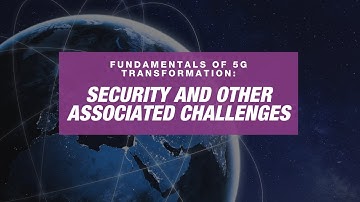 Fundamentals of 5G Transformation: Security and other Associated Challenges