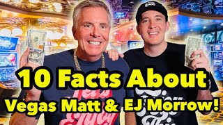 10 Facts About Vegas Matt & EJ Morrow! #vegasmatt #ejmorrow #slots #casino 