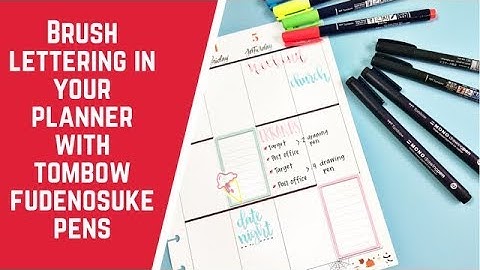 Brush Lettering in Your Planner with Tombow Fudenosuke Pens