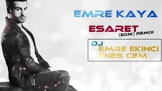 EMRE KAYA -ESARET (EDM) REMİX (DJ EMRE EKİNCİ DJ ENES CEM) Resimi