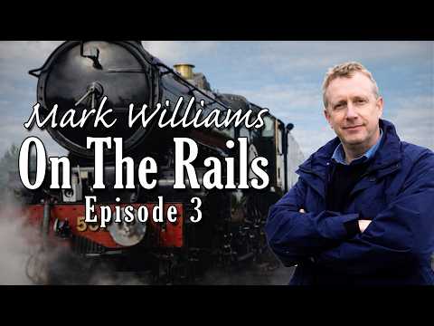 Mark Williams On The Rails: Episode 3