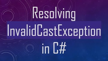 Resolving InvalidCastException in C-