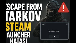 Tarkov Steam Launcher Error Fix %100 Rwjoker