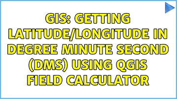 GIS: Getting latitude/longitude in Degree Minute Second (DMS) using QGIS Field Calculator