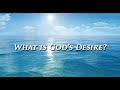 What is God's Desire?
