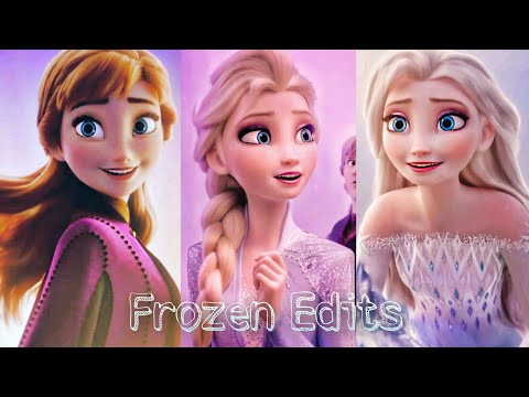 Frozen Edits Compilation + some of my unseen edits!