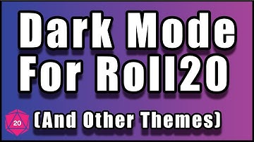 How to add dark mode to Roll20 (and other themes)