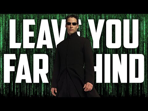 The Matrix || Leave You Far Behind
