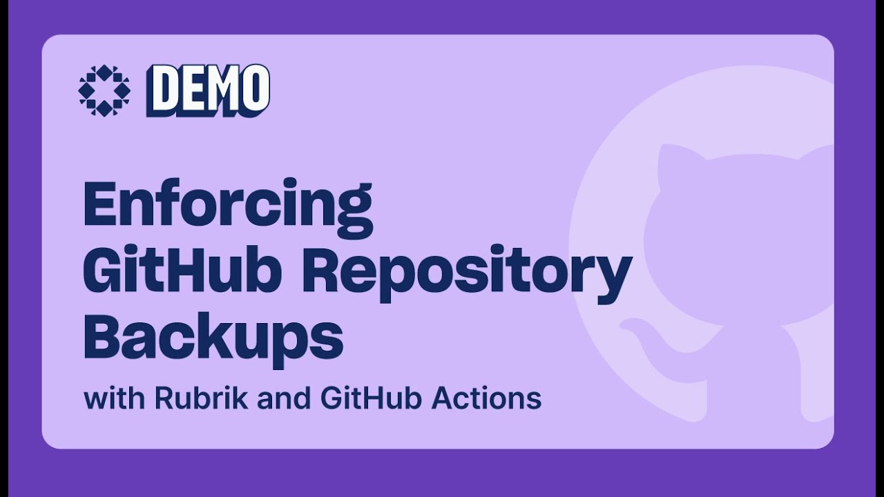 Enforcing GitHub Repository Backups with Rubrik and GitHub Actions ...