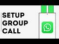 How to Setup WhatsApp Group Call