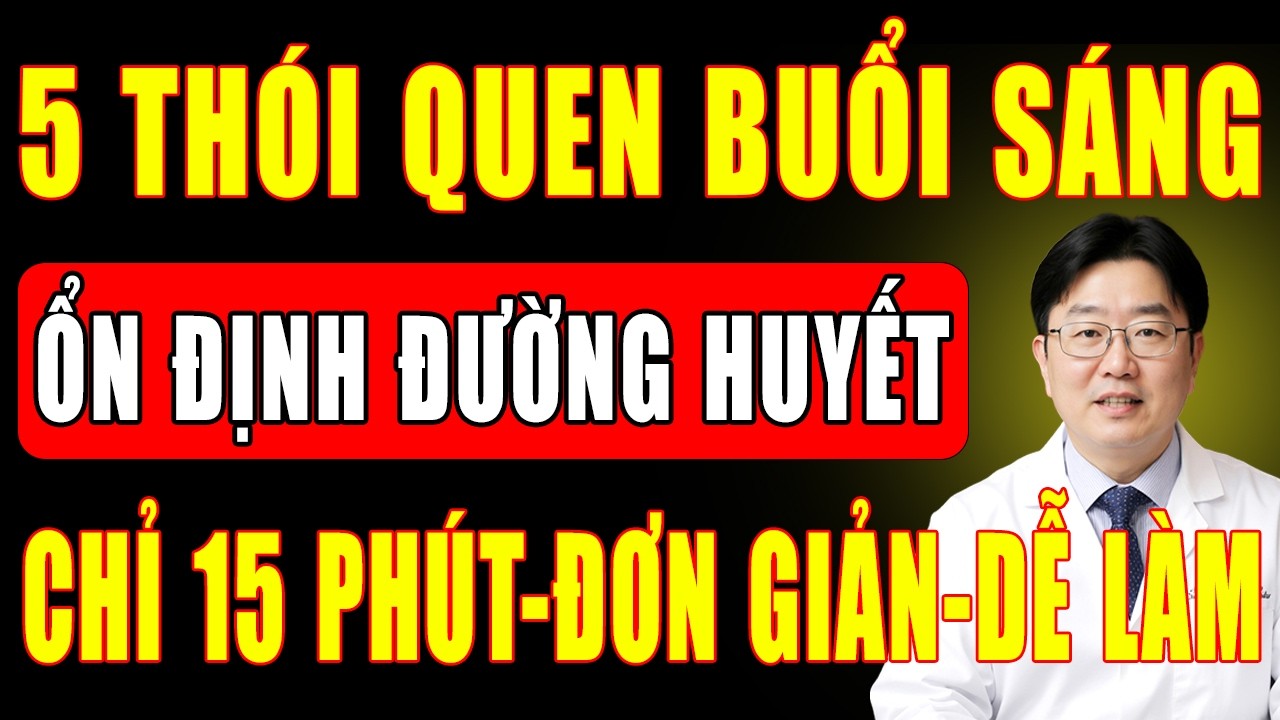 5 Thói Quen Buổi Sáng Chỉ 15 Phút Giúp Ổn Định Đường Huyết, Kiểm Soát Bệnh Tiểu Đường Tuýp 2