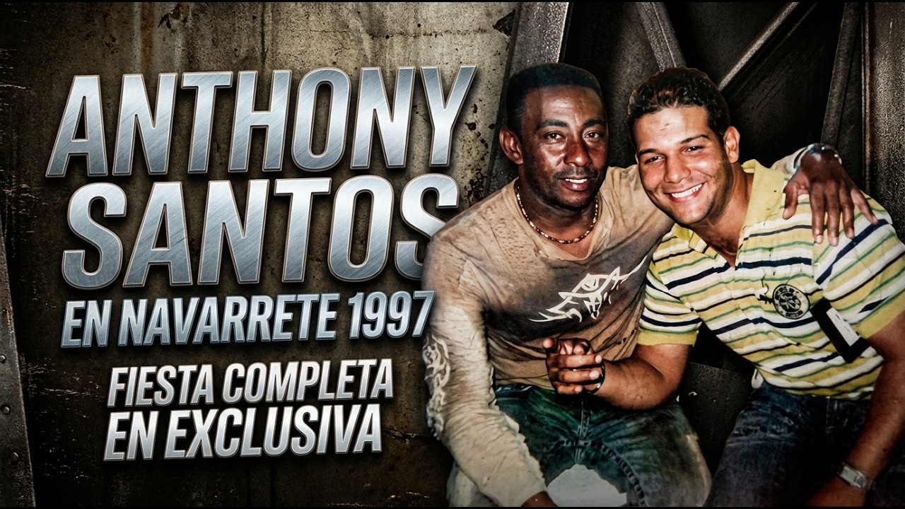 ANTHONY SANTOS EN NAVARRETE 1997 FIESTA COMPLETA EN EXCLUSIVA