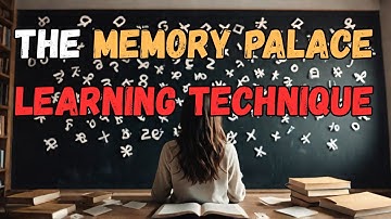 The Memory Palace Learning Technique