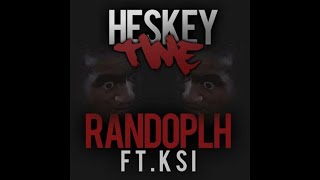 Randolph - Hesky Time ft. KSI (Full Version) 1 Hour