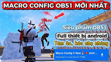 MACRO FF OB51 | MACRO CONFIG FF ANDROID FULL THIẾT BỊ, TÂM ẢO AIMLOCK 100%, XUVIP GAMING