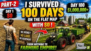 😱I Survived 100 DAYS on the FLAT MAP with $0! (PART 2) 🚜 Farming Simulator 25 Survival Challenge