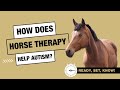 How does horse therapy help autism