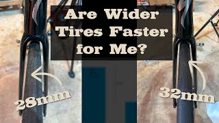 Are Wider Tires Actually Faster for Me  28 vs 32mm Tire Test!