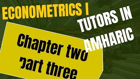 Econometrics I chapter 2 about linearity, unbiasedness, and minimum variance of (a  and B)
