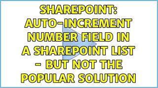 Sharepoint: Auto-Increment Number Field in a SharePoint List - But Not The Popular Solution