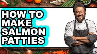 How to Make Salmon Patties (Full Guide) screenshot 5